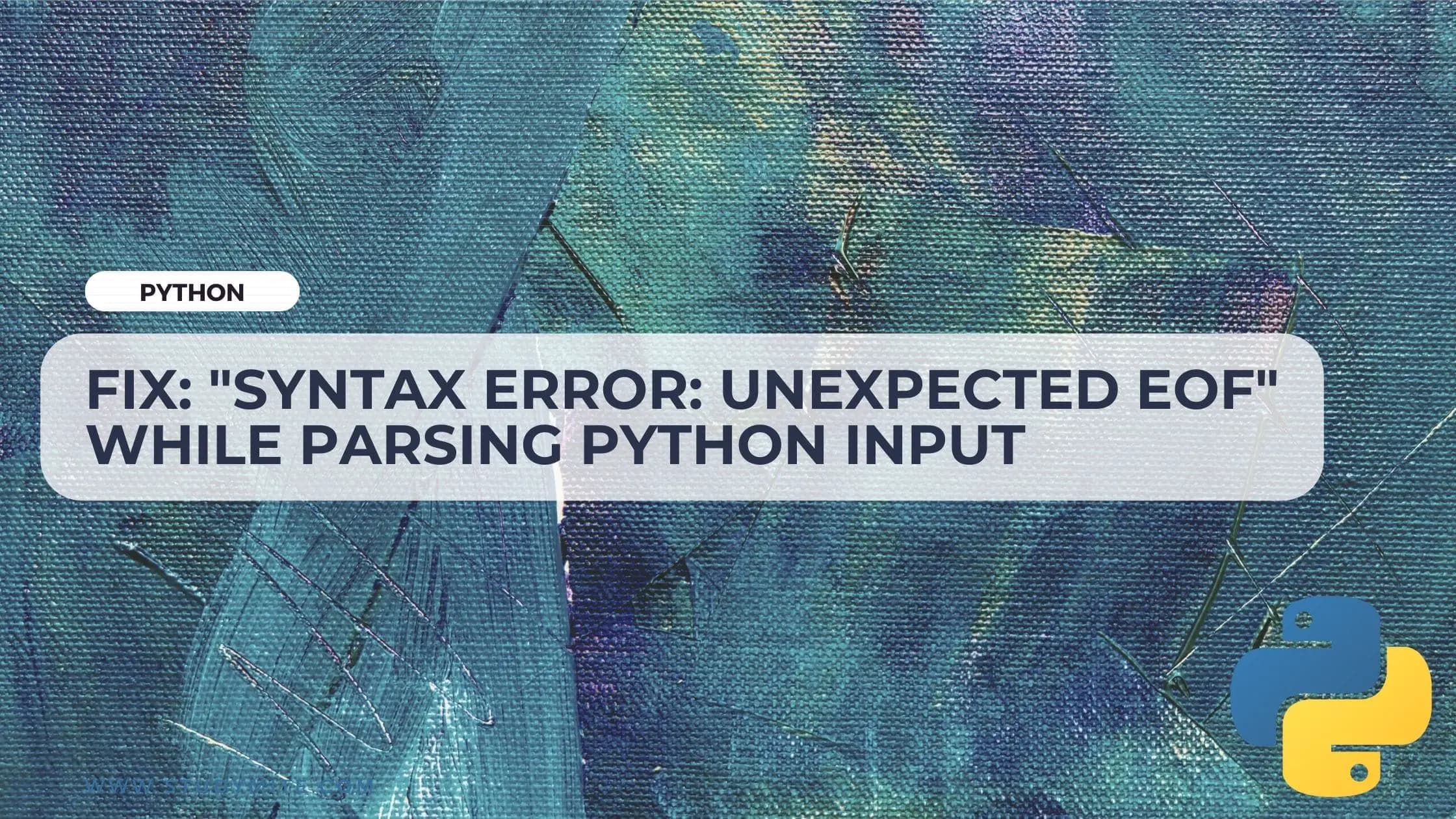 Fix: "syntax error: unexpected eof" while parsing Python input 