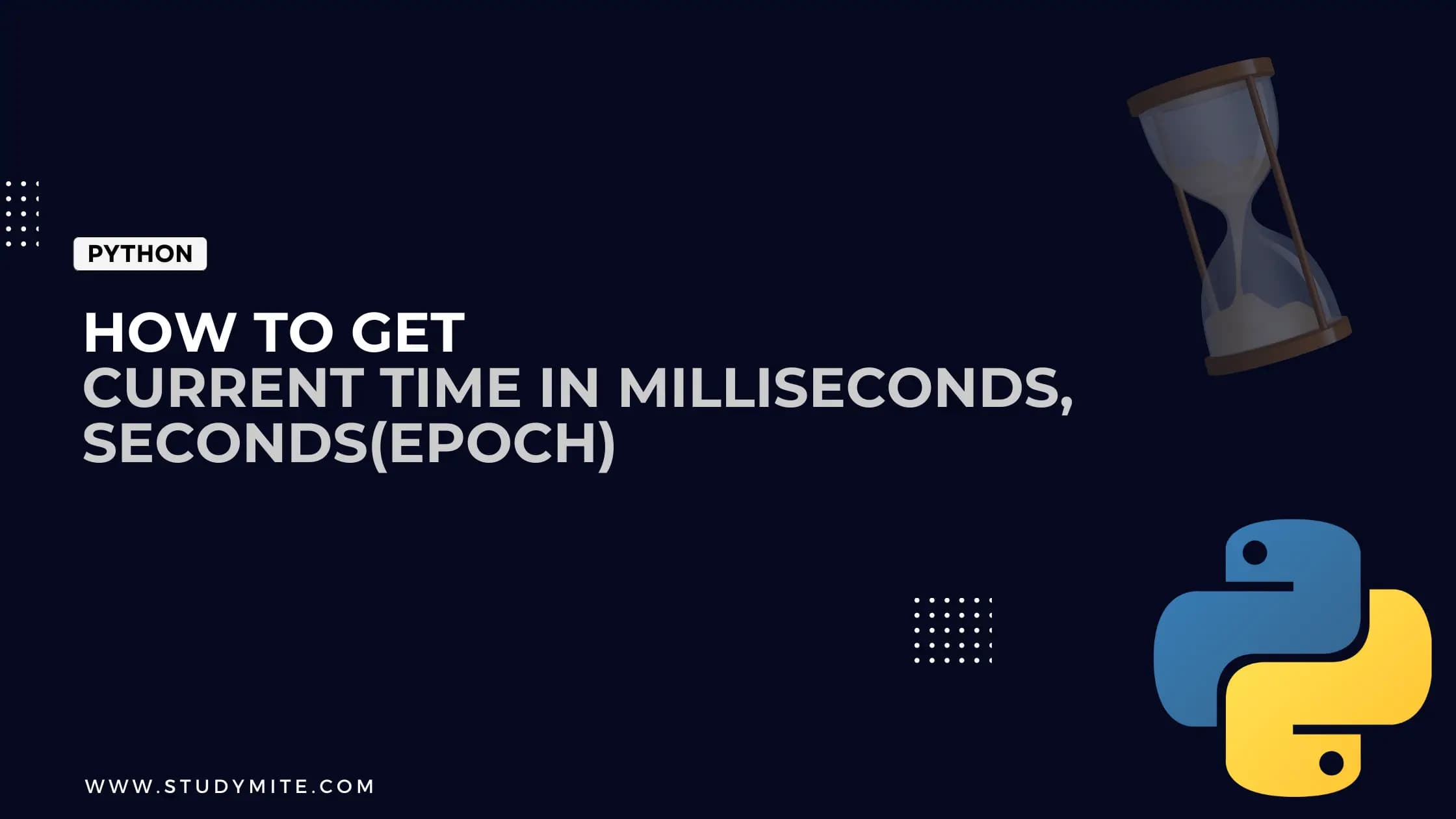 How to Get Current Time in Milliseconds, Seconds(epoch) Using Various Methods in Python